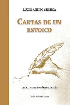 portada Cartas de un ESTOICO: Las 124 cartas de Séneca a Lucilio (in Spanish)