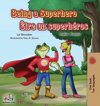 portada Being a Superhero Être un superhéros: English French Bilingual Book (in French)