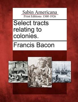 portada select tracts relating to colonies. (en Inglés)