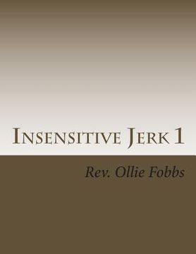 portada Insensitive Jerk 1 (en Inglés)