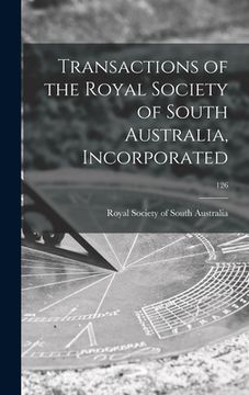 portada Transactions of the Royal Society of South Australia, Incorporated; 126 (en Inglés)