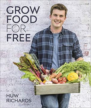 portada Grow Food for Free: The Easy, Sustainable, Zero-Cost way to a Plentiful Harvest (en Inglés)