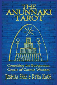 portada The Anunnaki Tarot: Consulting the Babylonian Oracle of Cosmic Wisdom 