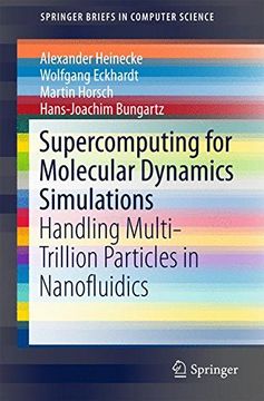 portada Supercomputing for Molecular Dynamics Simulations: Handling Multi-Trillion Particles in Nanofluidics (Springerbriefs in Computer Science) (en Inglés)