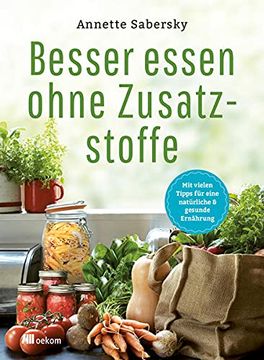 portada Besser Essen Ohne Zusatzstoffe (Besser Leben Ohne) (en Alemán)