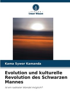 portada Evolution und kulturelle Revolution des Schwarzen Mannes (en Alemán)