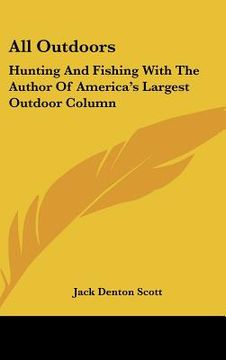 portada all outdoors: hunting and fishing with the author of america's largest outdoor column (en Inglés)