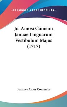 portada Jo. Amosi Comenii Januae Linguarum Vestibulum Majus (1717) (en Latin)