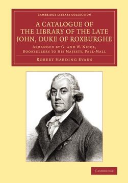 portada A Catalogue of the Library of the Late John, Duke of Roxburghe (Cambridge Library Collection - History of Printing, Publishing and Libraries) 