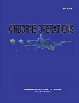 portada Airborne Operations (FM 90-26) (en Inglés)