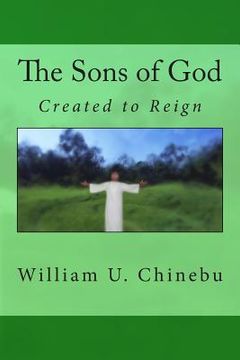 portada The Sons of God: Created to Reign (en Inglés)