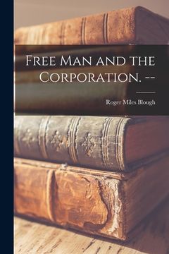 portada Free Man and the Corporation. -- (en Inglés)