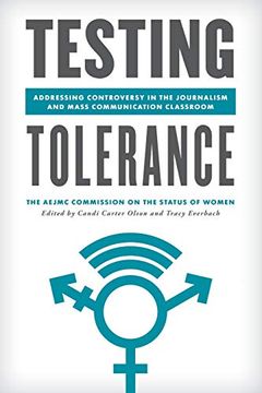 portada Testing Tolerance: Addressing Controversy in the Journalism and Mass Communication Classroom (Master Class: Resources for Teaching Mass Communication) (en Inglés)