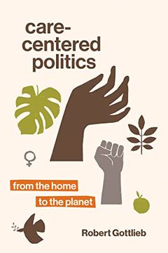 portada Care-Centered Politics: From the Home to the Planet (en Inglés)