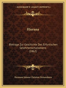 portada Hierana: Bietrage Zur Geschichte Des Erfurtischen Gelehrtenschulwesens (1862) (in German)
