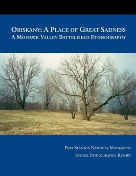 portada Oriskany: A Place of Great Sadness A Mohawk Valley Battlefield Ethnography (en Inglés)