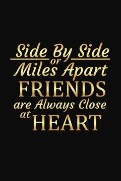 portada Side By Side Or Miles Apart Friends Are Always Close At Heart: Long Distance Friendship Inspirational Gifts