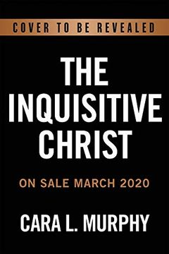 portada The Inquisitive Christ: Twelve Engaging Questions (en Inglés)