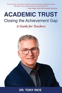 portada Academic Trust: Closing the Achievement Gap: A Guide for Teachers (en Inglés)