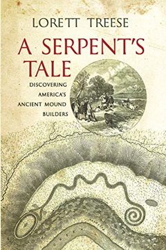 portada A Serpent'S Tale: Discovering America'S Ancient Mound Builders (en Inglés)