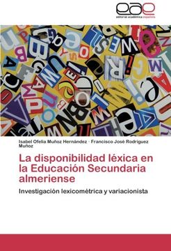 portada La disponibilidad léxica en la Educación Secundaria almeriense: Investigación lexicométrica y variacionista