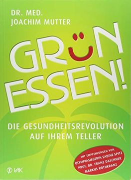 portada Grün Essen! Na: Die Gesundheitsrevolution auf Ihrem Teller (in German)