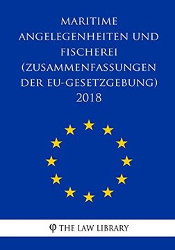 portada Maritime Angelegenheiten und Fischerei (Zusammenfassungen der Eu-Gesetzgebung) 2018 (en Alemán)