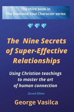 portada The Nine Secrets of Super-effective Relationships: Using Christian Teachings to Master the Art of Human Connection (en Inglés)