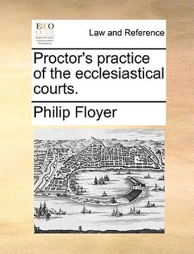 portada proctor's practice of the ecclesiastical courts. (en Inglés)