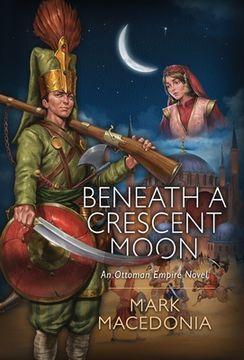 portada Beneath a Crescent Moon: An Ottoman Empire Novel 