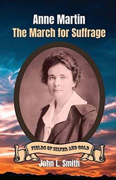 portada Anne Martin: The March for Suffrage (3) (Fields of Silver and Gold) 