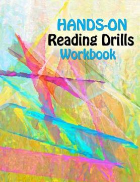 portada Hands On Reading Drills: Raise Reading Test Scores with Phonemic Awareness Drills, Phonics Drills, Sight Words and Cognitive Skills Exercises (en Inglés)