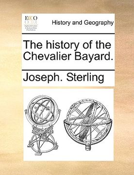 portada the history of the chevalier bayard. (en Inglés)