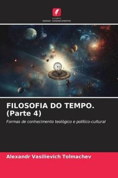 portada Filosofia do Tempo. (Parte 4): Formas de Conhecimento Teológico e Político-Cultural