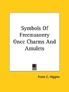 portada symbols of freemasonry once charms and amulets (en Inglés)