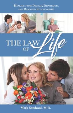portada The Law of Life: Heal from Disease, Depression, and Damaged Relationships (en Inglés)