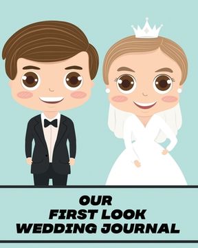 portada Our First Look Wedding Journal: Wedding Day Bride and Groom Love Notes