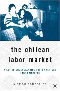 portada the chilean labor market: a key to understanding latin american labor markets (in English)