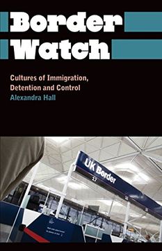 portada Border Watch: Cultures of Immigration, Detention and Control (Anthropology, Culture and Society) (in English)