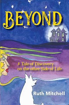 portada Beyond: A Tale of Discovery on the Other Side of Life (en Inglés)