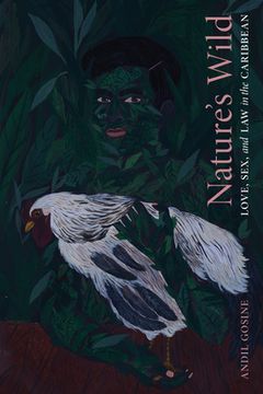 portada Nature's Wild: Love, Sex, and Law in the Caribbean (in English)