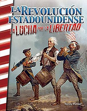 portada Historia de la Revolución Estadounidense: La Lucha por la Libertad - Libro en Espanol Para Ninos (Edicion Espanol
