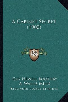 portada a cabinet secret (1900) a cabinet secret (1900) (en Inglés)