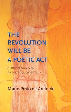 portada The Revolution Will be a Poetic Act: African Culture and Decolonization (Critical South)