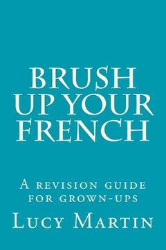 portada Brush up your French: A revision guide for grown-ups (en Inglés)