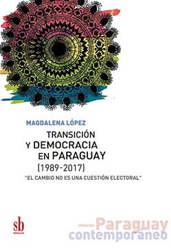 portada Transición y Democracia en Paraguay [1989-2017] (in Spanish)