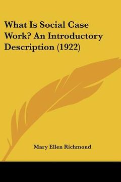 portada what is social case work? an introductory description (1922) (in English)