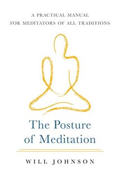 portada The Posture of Meditation: A Practical Manual for Meditators of all Traditions
