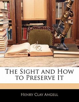 portada the sight and how to preserve it (en Inglés)