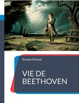 portada Vie de Beethoven: La biographie de Beethoven par Romain Rolland (en Francés)